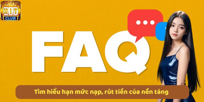 Hạn mức nạp tối thiểu 50.000 VNĐ, rút tối thiểu 100.000 VNĐ linh hoạt